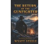 Wyatt Steele The Return of the Gunfighter (Tascabile)