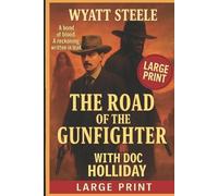 Wyatt Steele The Road of the Gunfighter - LARGE PRINT (Tascabile)