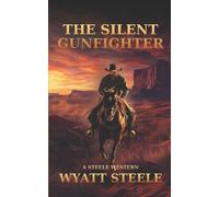 Wyatt Steele The Silent Gunfighter (Tascabile)