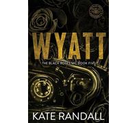 Wyatt: The Black Roses MC, Book Five