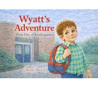 Wyatt's Adventure: First day of kindergarten