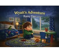 Wyatt's Adventure: Rainy day