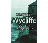 Wycliffe And The Winsor Blue