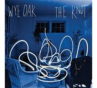 Wye Oak - Knot