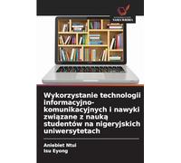 Wykorzystanie technologii informacyjno-komunikacyjnych i nawyki zwi¿zane z nauk¿ studentów na nigeryjskich uniwersytetach