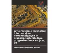 Wykorzystanie technologii informacyjno-komunikacyjnych w organizacjach: Studium przypadku firmy Kanjaya, Ld