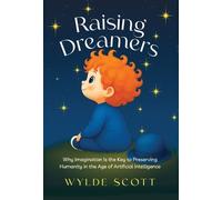 Wylde Scott Raising Dreamers (Copertina rigida)