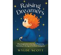 Wylde Scott Raising Dreamers (Tascabile)