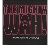 Wylie, Pete & The Mighty Wah - Heart As Big As Liverpool