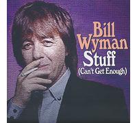 WYMAN, BILL - 7-STUFF (CAN'T GET ENOUGH