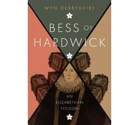 Wyn Derbyshire Bess of Hardwick (Tascabile)