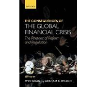 Wyn Grant The Consequences of the Global Financial Crisis (Tascabile)