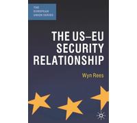 Wyn Rees The US-EU Security Relationship (Copertina rigida)