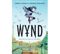 Wynd Book One: Flight of the Prince (Wynd) by James Tynion IV