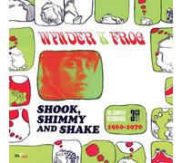 Wynder K. Frog - Shook, Shimmy And Shake. The Complete Recordings 1966-1970
