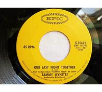 Wynette, Tammy - Wynette, Tammy Our Last Night Together 7" Epic 510612 EX 1970s Canadian pressing