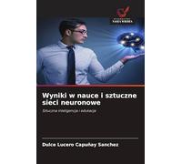 Wyniki w nauce i sztuczne sieci neuronowe: Sztuczna inteligencja i edukacja