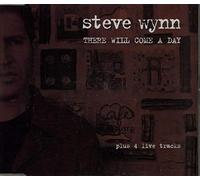 WYNN, STEVE - THERE WILL COME A DAY