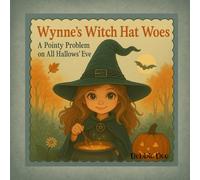 Wynne’s Witch Hat Woes: A Pointy Problem on All Hallows' Eve