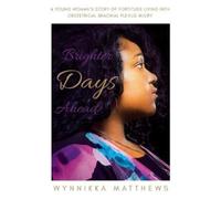 Wynnikka Matthews Brighter Days Ahead (Tascabile)