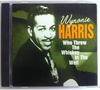 Wynonie Harris - Who Threw The Whiskey In The Well