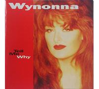 Wynonna - Tell Me Why