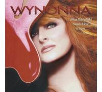 Wynonna - What The World Needs Now Is Love by Wynonna (2011) Audio CD