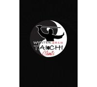 Wynter Tai Chi 'Chats' Notebook: A Martial Arts Journal for Training, Reflection & Internal Practice