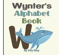 Wynter's Alphabet Book: A Children's Personalized Zoo Style Animal ABCs and 123s
