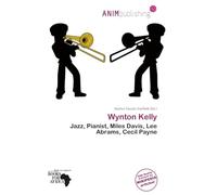 Wynton Kelly: Jazz, Pianist, Miles Davis, Lee Abrams, Cecil Payne