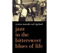 Wynton Marsalis Carl Vigeland Jazz In The Bittersweet Blues Of Life (Tascabile)
