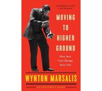 Wynton Marsalis Geoffrey Ward Moving to Higher Ground (Tascabile)
