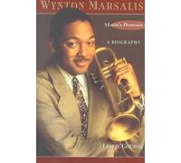 Wynton Marsalis: Skain's Domain: A Biography