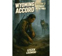 Wyoming Accord: Episode 2: Echoes in the Pines