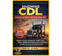 WYOMING CDL: COMMERCIAL DRIVER TEST PREP 2026/2027