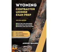 Wyoming Contractor License Exam Prep: ELEVATE YOUR KNOWLEDGE, ACHIEVE LICENSING SUCCESS