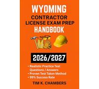 WYOMING CONTRACTOR LICENSE EXAM PREP HANDBOOK: A trusted reference for passing the exam on your first try