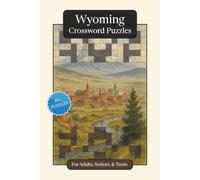 Wyoming Crossword Puzzles: Crossword Puzzles with Easy to Read Print about Wyoming, History, Geography and More | 6x9 inches, 120 pages | 50+ Puzzles ... Gift for Vacations, Holidays and Relaxation