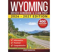 Wyoming Driver Handbook & Exam Prep: 400 Practice Questions, Road Signs Guide & Complete Study Manual for the Wyoming DOT Permit Test