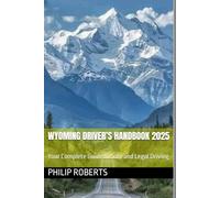 Wyoming Driver’s Handbook 2025: Your Complete Guide to Safe and Legal Driving
