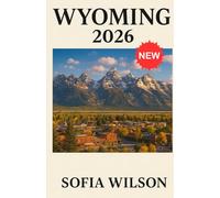 Wyoming Reiseführer 2026