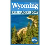 WYOMING Reiseführer 2026