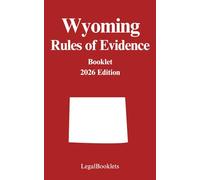 Wyoming Rules of Evidence (2026 Edition)