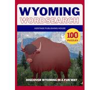 WYOMING WORD SEARCH-100 Puzzles- Discover Wyoming in a Fun Way