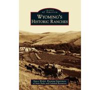 Wyoming's Historic Ranches