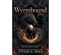Wyrmbound: Her blood calls to dragons. Her heart defies a tyrant.: 1