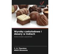 Wyroby czekoladowe i desery w Indiach: Analiza trendów i popularności: Analiza trendów i popularno¿ci