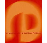 Wyschnegradsky, Ivan - La Journee De L'Existence