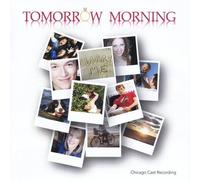 Wythe, Laurence Mark - Tomorrow Morning Chicago Cast Recording