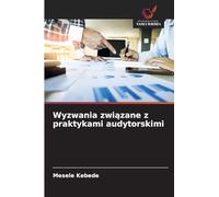 Wyzwania zwi¿zane z praktykami audytorskimi